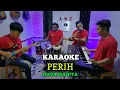 Download Lagu PERIH KARAOKE ELVY SUKAESIH NADA WANITA