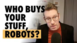 The Real A.I. Problem No One Is Talking About (Who Buys Your Stuff, Robots?)