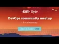 EPAM Kyiv open DevOps community meetup