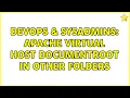 DevOps SysAdmins Apache virtual host documentroot in other folders