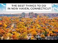 The Best Things To Do in New Haven Connecticut the Most Unique Spots