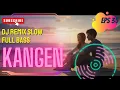 Download Lagu DJ Remix Kangen Slow Full Bass 💔 | DJ Galau Rindu Paling Enak Didengar 2025