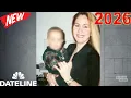 Dateline Full Season NEW Season 2026 S33 E14 Best American True Crime Documentary