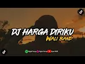 Download Lagu DJ HARGA DIRIKU - WALI BAND (REMIX TERBARU 2023)