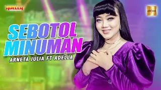 arneta julia ft adella sebotol minuman official live music 
