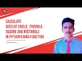 Program To Calculate Area Of The Triangle Circle Square and Rectangle using function