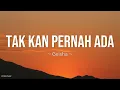 Geisha - Tak Kan Pernah Ada Lirik Lagu