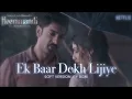 Ek Baar Dekh Lijiye (Soft Version II + BGM) | \