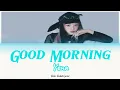 Download Lagu YENA (최 예나) - ' GOOD MORNING ' Lyrics ( Color Coded Lyrics )