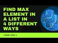 Code 1 Find the Maximum Element in a List in 4 Different ways in Python 365 Days of Code