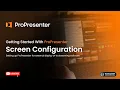 Getting Started With ProPresenter - Screen Configuration
