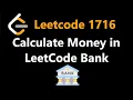 Calculate Money in Leetcode Bank - Leetcode 1716