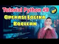 Tutorial Python Operasi Logika - Operasi Boolean Belajar pemrograman python dasar untuk pemula