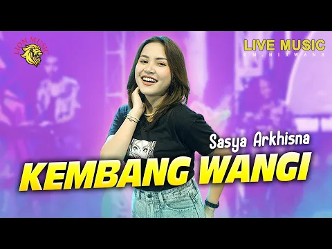 Download MP3 Kembang Wangi  - Sasya Arkhisna (Official Music Video LION MUSIC)