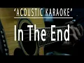 In the end - Linkin Park (Acoustic karaoke)