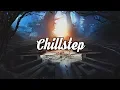Download Lagu Chillstep Mix 2019 [2 Hours]