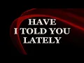 Have I Told You Lately (Lyrics) - ROD STEWART