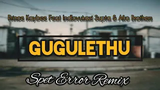 prince kaybee feat indlovukazi supta u0026 afro brothers gugulethu spet error remix 
