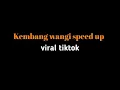 Download Lagu kembang wangi speed up  viral tiktok
