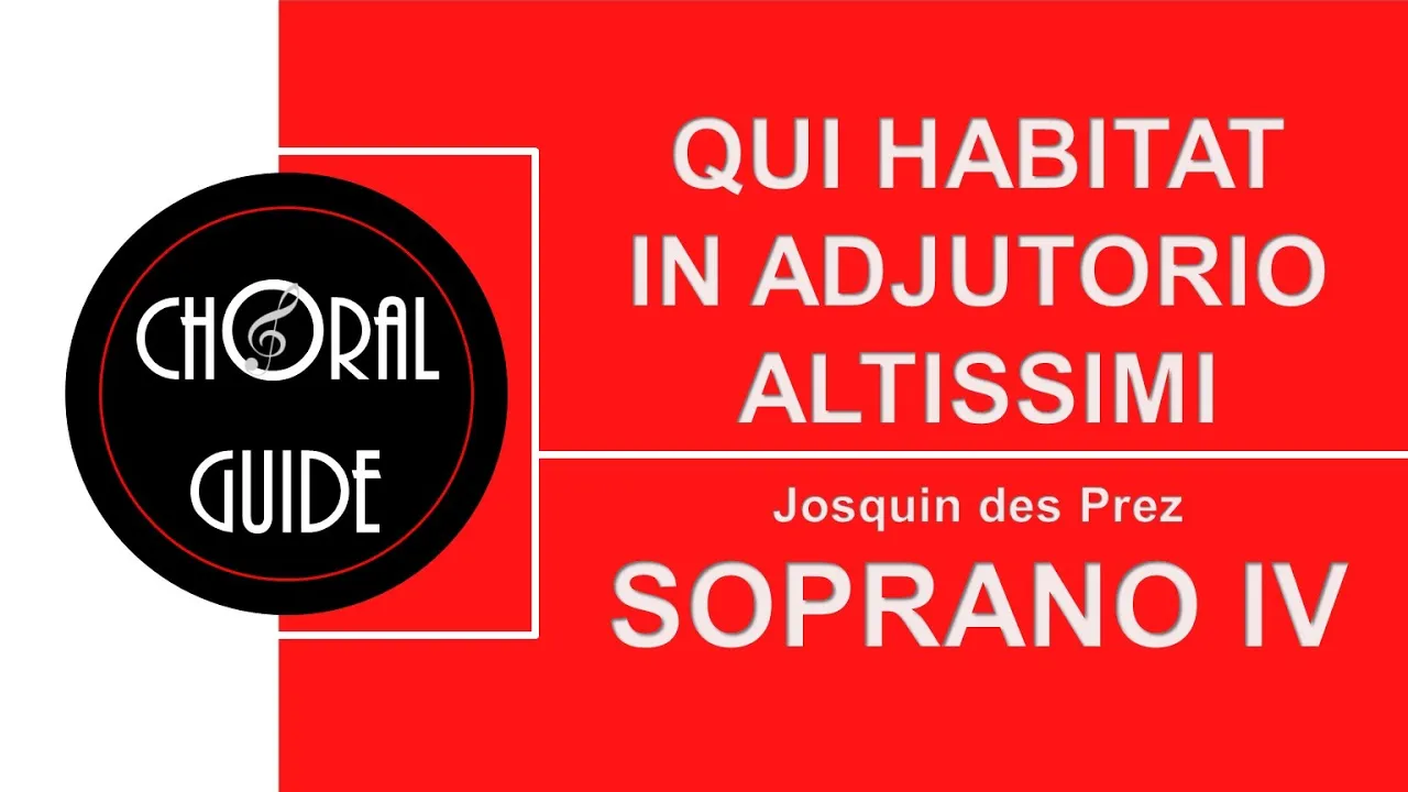 Qui Habitat in Adjutorio Altissimi - SOPRANO IV | Josquin des Prez Qui Habitat in Adjutorio Altissimi - SOPRANO IV | Josquin des Prez