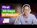 First 30 DAYS as a Product Manager Users 1 1s and Expectations