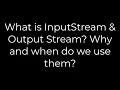 Java What is InputStream Output Stream Why and when do we use them 5solution