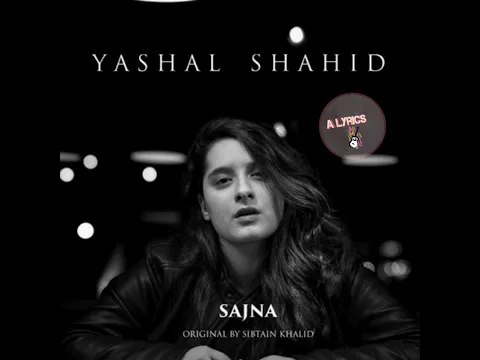 Download MP3 SAJNA - (LYRICS) Teri Yaadan Sahare Main Jee Ty La By Yashal Shahid