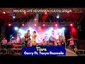 TIARA - GERRY FT. TASYA ROSMALA - MAHESA LIVE KESAMBEN KULON GRESIK