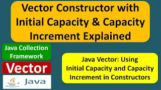 Vector Constructor with Initial Capacity Capacity Increment Explained Java Collection Framework