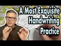 Improve Your Handwriting with A Most Exquisite Penmanship Practice
