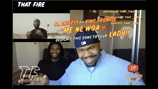 m anifest me ne woa ft king promise thatfire reaction 