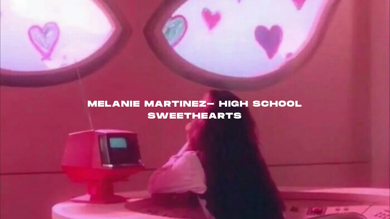 Melanie Martinez- High School Sweethearts (s l o w e d)