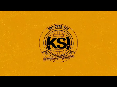 KSI - Not Over Yet (Feat. Tom Grennan) [Official Lyric Video]