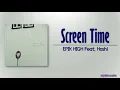 Lagu EPIK HIGH - Screen Time (Feat. Hoshi of SEVENTEEN) [Rom|Eng Lyric]