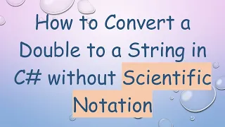 How to Convert a Double to a String in C without Scientific Notation