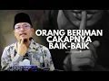 Lagu DATO USTAZ KAZIM ELIAS  - ORANG YANG BERIMAN IALAH ORANG YANG CAKAPNYA BAIK BAIK