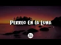 Perreo en La Luna (Lyrics/Letra) Dalex, Sech ft. Justin Quiles, Lenny Tavárez, Feid