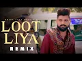 Lagu KHASA AALA CHAHAR : LOOT LIYA Remix | Sweta Chauhan | New Haryanvi Songs Haryanavi 2021