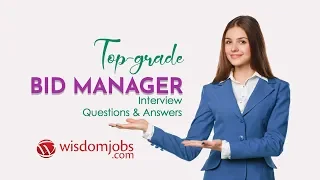 Bid Manager Interview Questions and Answers 2019 Bid Manager Interview Questions WisdomJobs