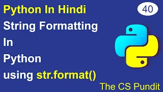 L40 - String formatting in Python using format method format method Python Tutorial in Hindi