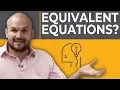 What are equivalent equations