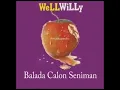 Lagu (Full Album) Well Willy # Balada Calon Seniman