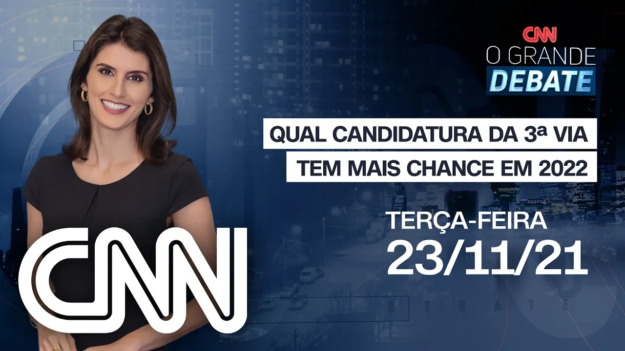 QUAL CANDIDATURA DA 3ª VIA TEM MAIS CHANCE EM 2022 | O GRANDE DEBATE - 23/11/21