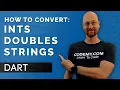Convert Strings Ints and Doubles With Dart - Learn Dart Programming 10