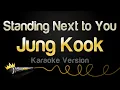 Download Lagu Jung Kook - Standing Next to You (Karaoke Version)