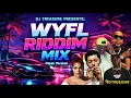 WYFL RIDDIM MIX (Clean Version) 🔥 Skippa, Vybz Kartel, Mavado, Chronic Law