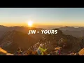당신 것 (Yours) - JIN BTS COVER | Ost. KDrama JIRISAN Part 4 | Official Lyric Video