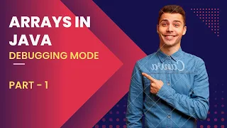 Arrays in Java using DEBUGGING Introductory Part - 1