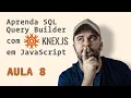 Curso de Knex js com JavaScript - Aula 8