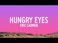 Lagu Eric Carmen - Hungry Eyes (Lyrics)